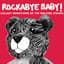 Rockabye Baby!