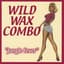 Wild Wax Combo
