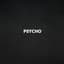 Psycho