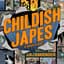 Childish Japes