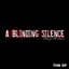 A Blinding Silence