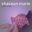 Shavaun Marie