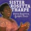 Sister Rosetta Tharpe