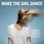 Make the Girl Dance