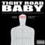 Tight Road Baby