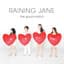 Raining Jane