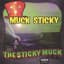 Muck Sticky