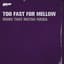 Too Fast for Mellow