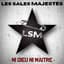 Les Sales Majestés