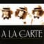 A La Carte