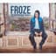Froze
