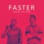 Faster
