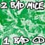 2 Bad Mice