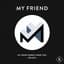 My Friend