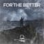 For The Better
