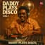 Daddy Plays Disco