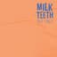 Milk Teeth