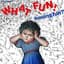 What Fun!