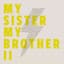 My Sister, My Brother