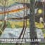 Trespassers William