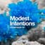 Modest Intentions