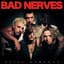 Bad Nerves
