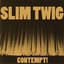 Slim Twig