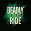 Deadly Ride