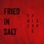 Fried in Salt
