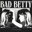 Bad Betty