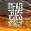 Dead Eyes