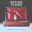 Ocean Flaws