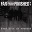 Far From Finished