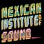Mexican Institute Of Sound