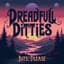 Dreadful Ditties