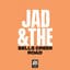 Jad & The