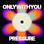 OnlyWithYou