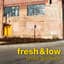 Fresh & Low
