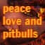 Peace, Love & Pitbulls