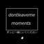 dontleaveme
