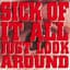Sick of It All