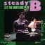 Steady B