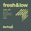Fresh & Low