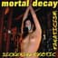 Mortal Decay