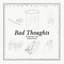 Bad Thoughts