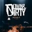 Down & Dirty