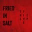 Fried in Salt