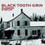 Black Tooth Grin
