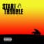 Start Trouble