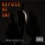 Refuse No Day